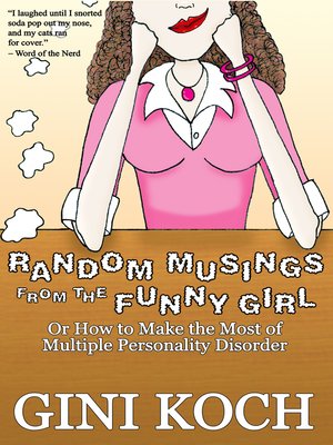 cover image of Random Musings From the Funny Girl Or How to Make the Most of Multiple Personality Disorder